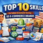 Top 10 skills Indian accountants need to serve US e-commerce brands including QuickBooks, Amazon accounting, Shopify bookkeeping, and financial reporting