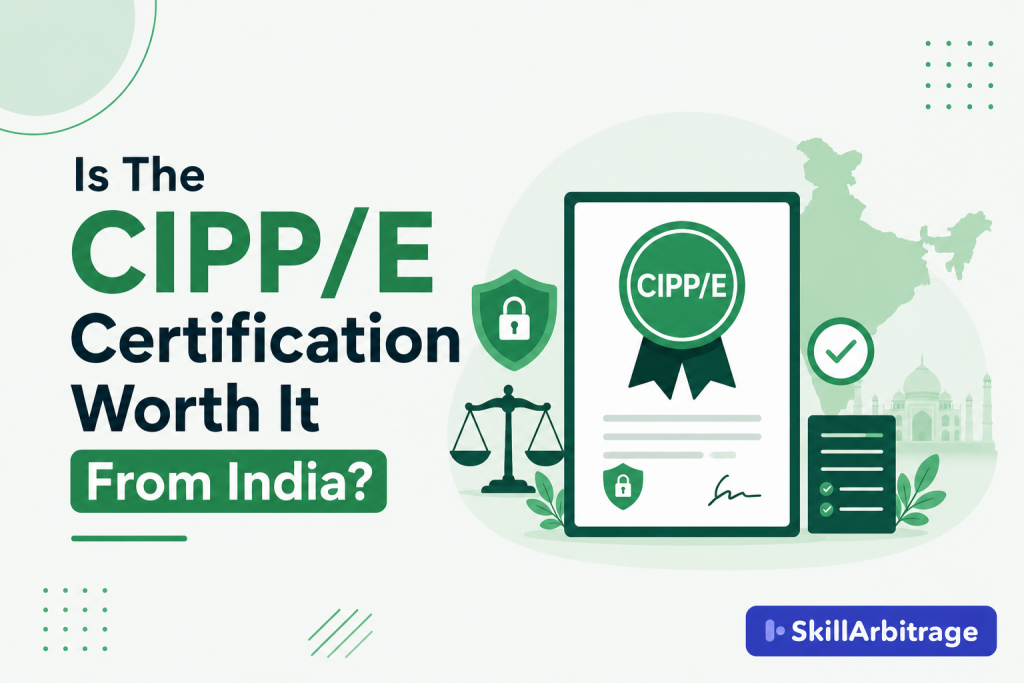 Is The CIPPE Certification Worth It From India