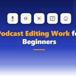 Guide to building a career in podcast