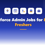 Salesforce Admin Jobs For Indian Freshers
